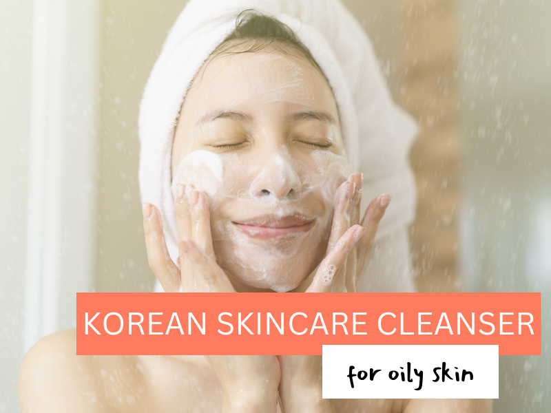 best korean cleanser for oily skin