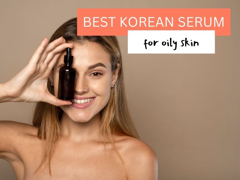 best korean serum for oily skin