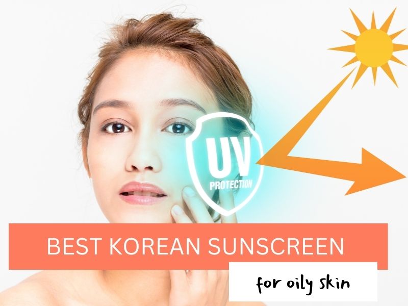 best korean sunscreen for oily skin
