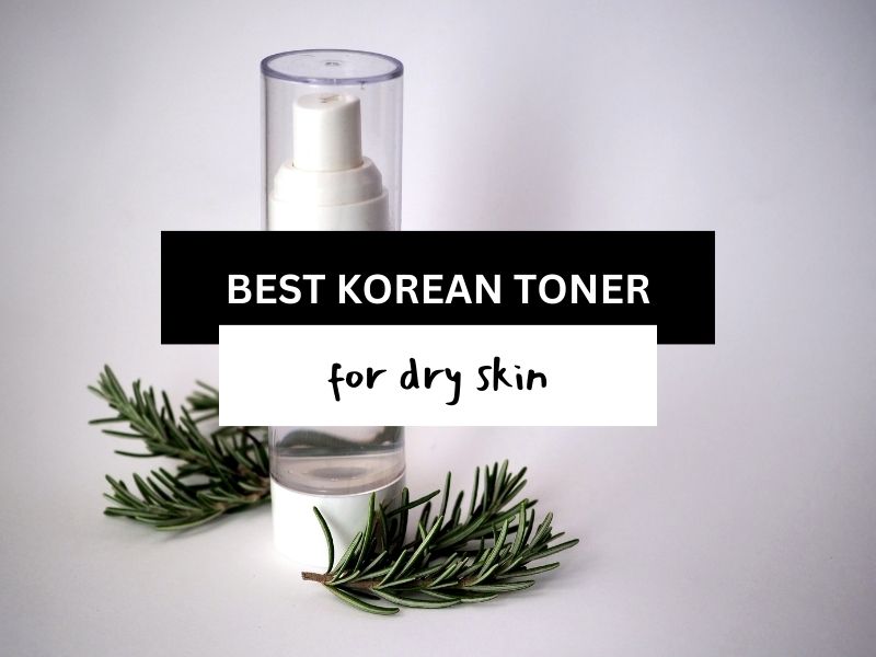 best korean toner for dry skin